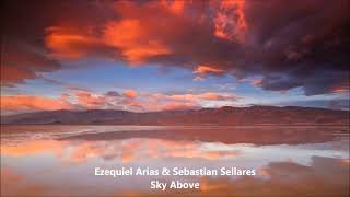 Ezequiel Arias amp Sebastian Sellares  Sky Above [upl. by Kwon524]