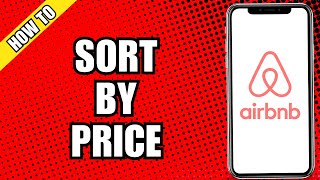 How To Sort Airbnb By Price Filter By Price [upl. by Betthezel703]