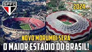 NOVO MORUMBI será O MAIOR DO BRASIL SÃO PAULO planeja OBRAS para 2024 [upl. by Ellenahs]