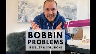 Bobbin Problems 11 Issues And Solutions for beginners [upl. by Macario]