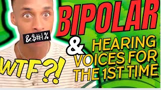 Bipolar Auditory Hallucinations  PT 1  Hearing Voices For The 1st Time [upl. by Giralda364]