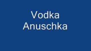 Vodka Anuschka [upl. by Garald624]