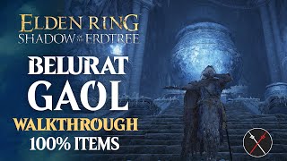 Belurat Gaol Walkthrough All NPC All Bosses Secrets All Items Elden Ring Playthrough [upl. by Aryam]