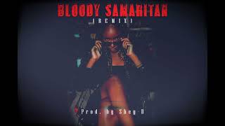 Bloody Samaritan Remix  Prod by Shey D [upl. by Anigal639]