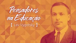 Pensadores na Educação Vygotsky [upl. by Paterson]