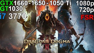 Dragons Dogma II  GTX 1660  GTX 1650  GTX 1050 Ti  GT 1030 i7 3770 [upl. by Anha]