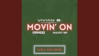 Movin On Carlo Esse Remix [upl. by Riplex454]