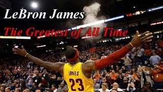 LeBron James Mix  The Greatest of All Time HD [upl. by Inaja]