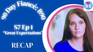 90 Day Fiancé B90 RECAP S7 Ep 1 “Great Expectations” 90DayFiance [upl. by Baiss]