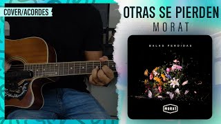 quotOTRAS SE PIERDENquot  Morat  Guitarra Cover  Acordes  MoratOficial BalasPerdidas [upl. by Bollen86]