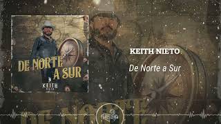 Keith Nieto  De Norte A Sur 2024 [upl. by Malloy]