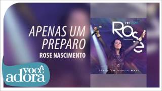 Rose Nascimento  Apenas um Preparo Tente Um Pouco Mais Áudio Oficial [upl. by Noryk]