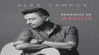 Derroche de amor Álbum Alex campos [upl. by Ahsiener]