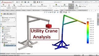 Design and analysis of a Utility Crane with Solidworks Simulation [upl. by Ergener]