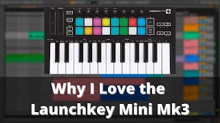 Why I Love the Launchkey Mini Mk3 [upl. by Tankoos]