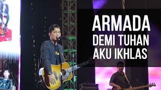 LIVE ARMADA feat IFAN SEVENTEEN  DEMI TUHAN AKU IKHLAS [upl. by Feigin]