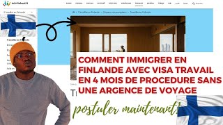 IMMIGRER EN FINLANDE AVEC VISA TRAVAIL EN 4 MOIS DE PROCEDURE SANS UNE ARGENCE DE VOYAGEfinlande [upl. by Dilisio341]