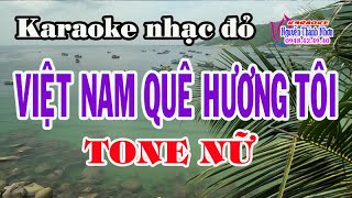 Karaoke nhạc đỏ VIỆT NAM QUÊ HƯƠNG TÔI  TONE NỮ [upl. by Basham]