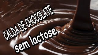 COBERTURA  CALDA DE CHOCOLATE SEM LACTOSE  com apenas 3 ingredientes  igual a industrializada [upl. by Akinet]