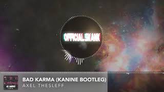 Axel Thesleff  Bad Karma Kanine Bootleg Free Download [upl. by Aruon]