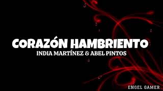 India Martínez amp Abel Pintos  Corazón Hambriento Letra [upl. by Nnylesor]