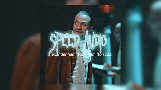 alexander hamilton  hamilton cast sped up [upl. by Kinom]