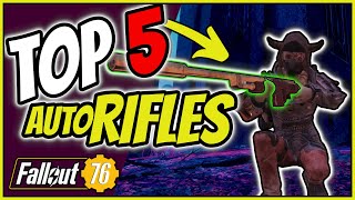 The Top 5 Automatic Rifles in Fallout 76 Commando Build [upl. by Schnorr313]