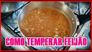 COMO TEMPERAR FEIJÃO por Beleza na Cozinha [upl. by Swanhilda]