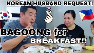 KOREAN HUSBAND REQUEST BAGOONG FOR BREAKFAST   HINAHANAP HANAP ANG SARAP😅  FILIPINO FOODS [upl. by Swartz136]