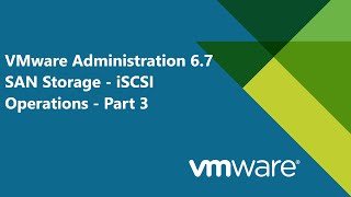 18 VMware Administration v67  SAN Storage  iSCSI Operations  Part 3 [upl. by Limbert]