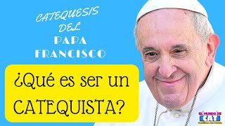 ¿Qué es ser un Catequista  Catequesis del Papa Francisco [upl. by Rema]