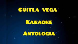 cuitla Vega antología karaoke [upl. by Eynaffit]