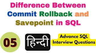 05Difference Between Commit Rollback and Savepoint in HindiAdvance SQL Interview QuestionsSQL [upl. by Asli]