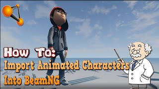 BeamNG  How To Import animated charterers into any level [upl. by Perron482]