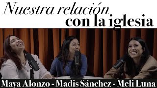 Nuestra experiencia con la iglesia  Maya Alonzo Madis Sánchez y Meli de Luna Expuestas [upl. by Stormie]