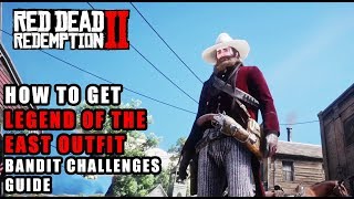 Red Dead Redemption 2  How to Get Legend of the East Outfit  19 All Bandit Challenges Fast Guide [upl. by Aikal]