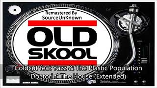 Coldcut feat Yazz amp The Plastic Population  Doctorin The House Extended [upl. by Heisel31]