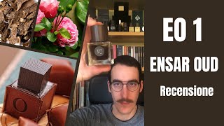 EO 1  ENSAR OUD  LA Rosa Oud per eccellenza [upl. by Wolpert]