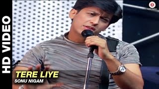 Tere Liye Title Track  Sonu Nigam  Arjun Punj amp Shilpa Saklani [upl. by Nayab]