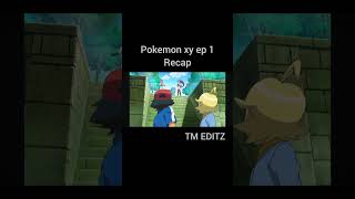 RECAP OF POKEMON XY EPISODE 1 viralvideo trendingshorts trending cover reach recap pokemon P [upl. by Nedyah]