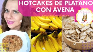 Hotcakes de Plátano con Avena 🍌 como preparar hotcakes de avena con platano [upl. by Lona766]