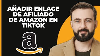 Cómo agregar un enlace de afiliado de Amazon en TikTok 2024 Guía paso a paso [upl. by Mile]