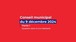 CONSEIL MUNICIPAL  9 décembre 2024  PARTIE 1 [upl. by Ras968]