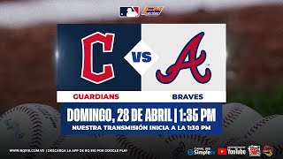 GRANDES LIGAS EN VIVO 28042024  GUARDIANES DE CLEVELAND VS BRAVOS DE ATLANTA ⚾ [upl. by Erreipnaej]