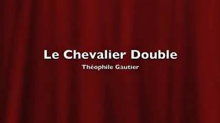 Le Chevalier Double Théophile Gautier [upl. by Atterrol]