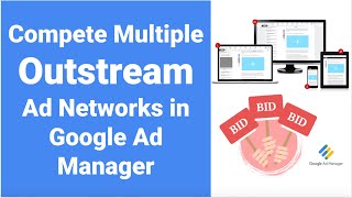 Compete Multiple Outstream Ad Networks in Google Ad Manager [upl. by Marie]