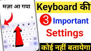 Keyboard 3 important settings  Gboard Keyboard Settings  Keyboard tips and tricks  Keyboard [upl. by Nilad]