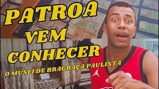 PATROA VEM LOGO CONHECER O MUSEU DE BRAGRANÇA PAULISTA [upl. by Persis]