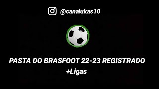 PASTA DO BRASFOOT 2223 REGISTRADO  8 LIGAS TUTORIAL [upl. by Cai]