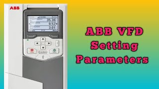 ABB VFD Setting Parameters [upl. by Alicec]